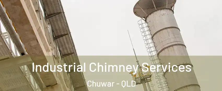 Industrial Chimney Services Chuwar - QLD