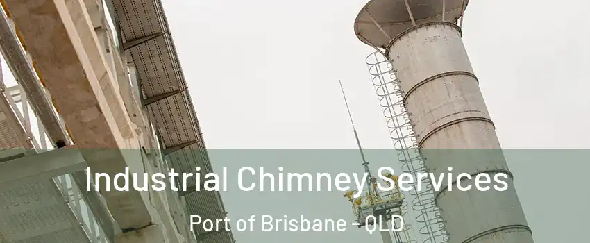  Industrial Chimney Services Port of Brisbane - QLD