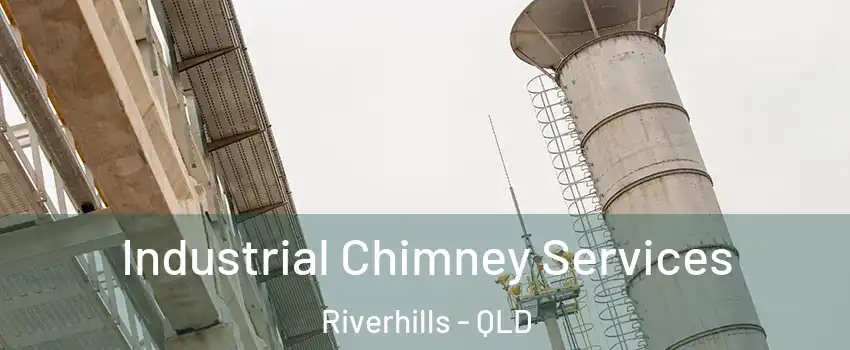Industrial Chimney Services Riverhills - QLD