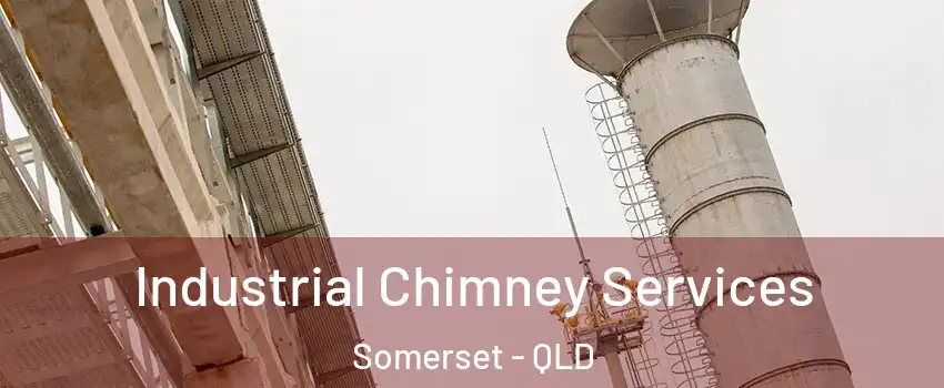 Industrial Chimney Services Somerset - QLD