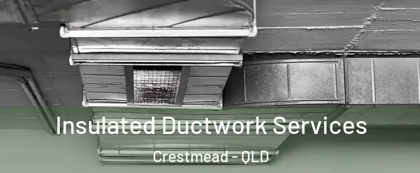 Insulated Ductwork Services Crestmead - QLD