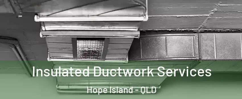 Insulated Ductwork Services Hope Island - QLD