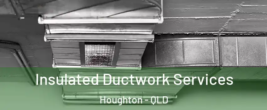 Insulated Ductwork Services Houghton - QLD