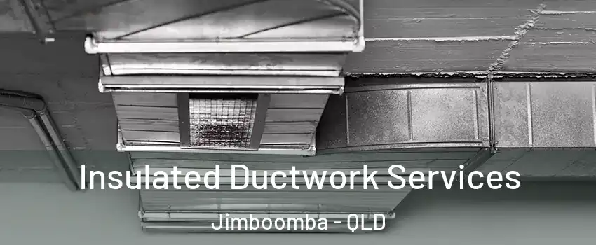 Insulated Ductwork Services Jimboomba - QLD