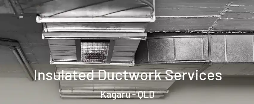 Insulated Ductwork Services Kagaru - QLD