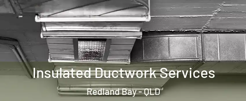 Insulated Ductwork Services Redland Bay - QLD