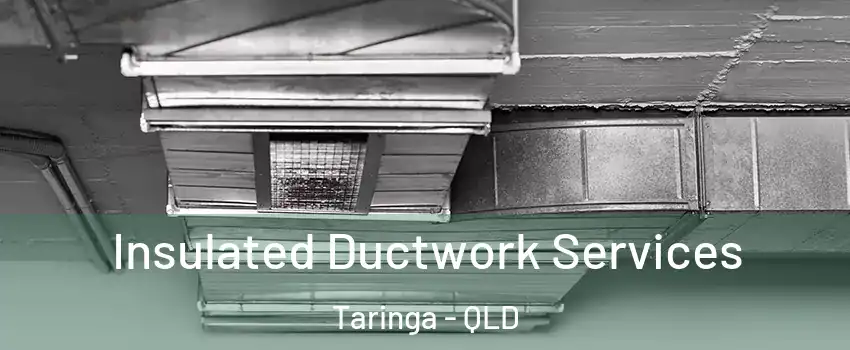 Insulated Ductwork Services Taringa - QLD