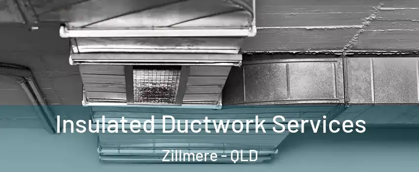 Insulated Ductwork Services Zillmere - QLD