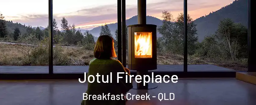 Jotul Fireplace Breakfast Creek - QLD
