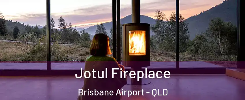 Jotul Fireplace Brisbane Airport - QLD