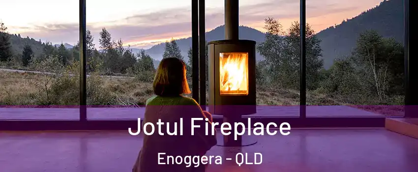 Jotul Fireplace Enoggera - QLD