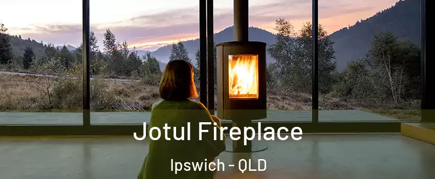 Jotul Fireplace Ipswich - QLD