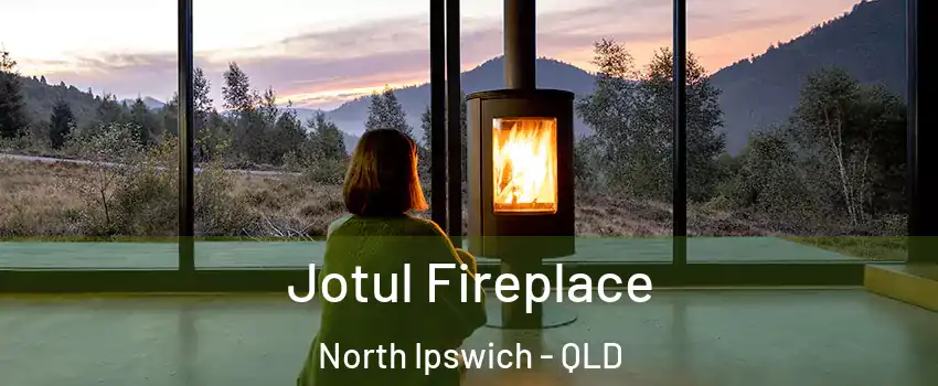 Jotul Fireplace North Ipswich - QLD
