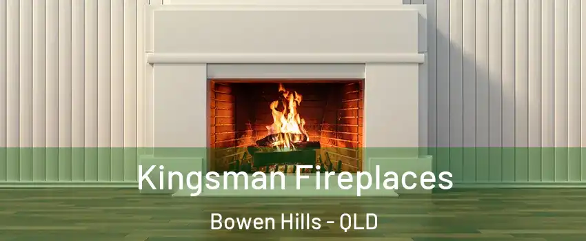  Kingsman Fireplaces Bowen Hills - QLD