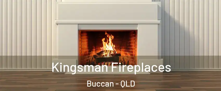 Kingsman Fireplaces Buccan - QLD