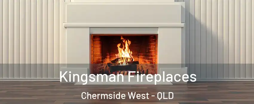 Kingsman Fireplaces Chermside West - QLD