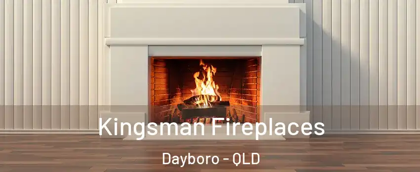 Kingsman Fireplaces Dayboro - QLD