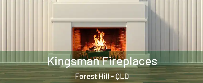 Kingsman Fireplaces Forest Hill - QLD