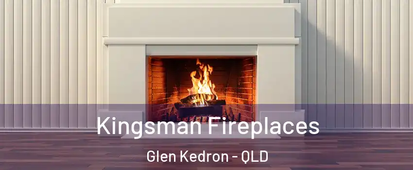 Kingsman Fireplaces Glen Kedron - QLD