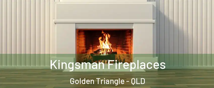 Kingsman Fireplaces Golden Triangle - QLD