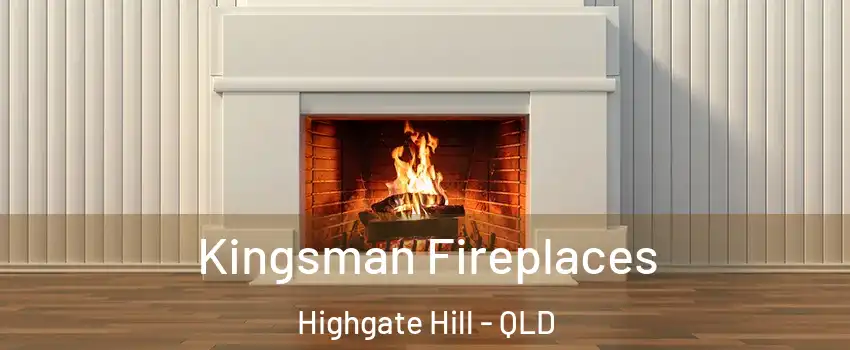  Kingsman Fireplaces Highgate Hill - QLD