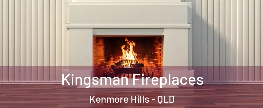 Kingsman Fireplaces Kenmore Hills - QLD