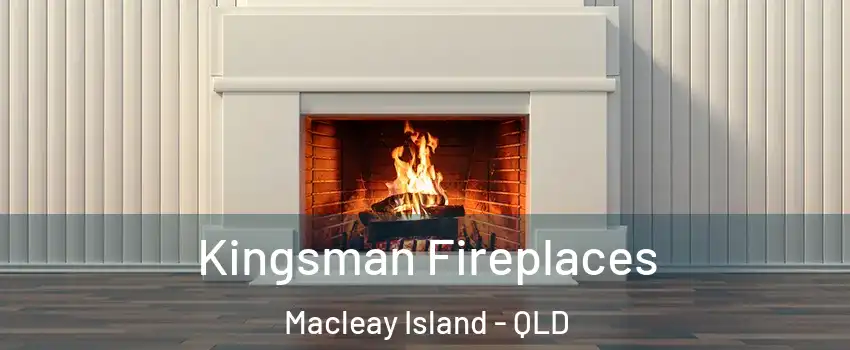 Kingsman Fireplaces Macleay Island - QLD