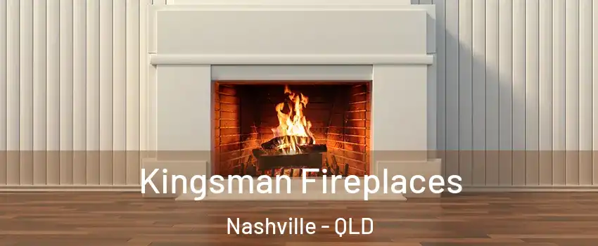 Kingsman Fireplaces Nashville - QLD