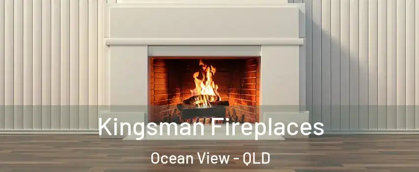  Kingsman Fireplaces Ocean View - QLD