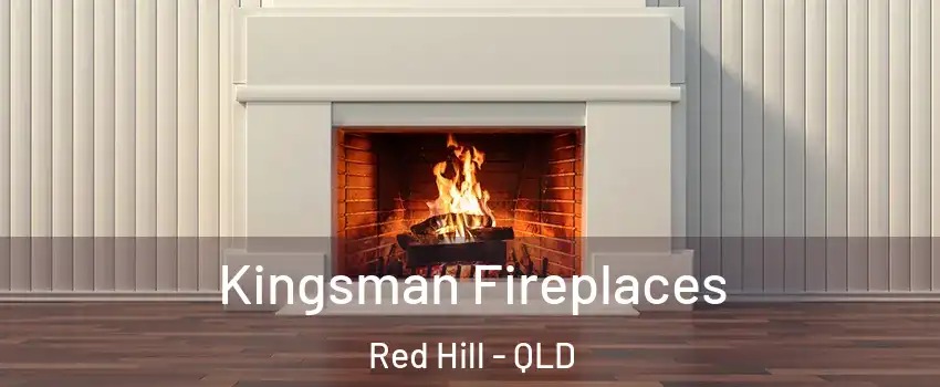 Kingsman Fireplaces Red Hill - QLD