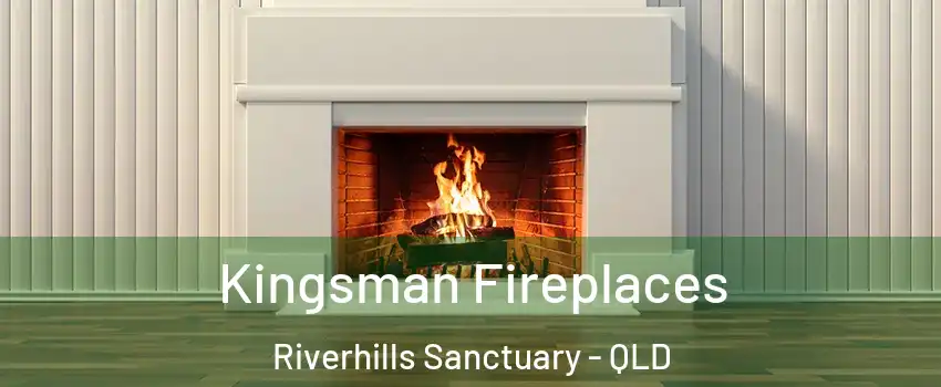 Kingsman Fireplaces Riverhills Sanctuary - QLD