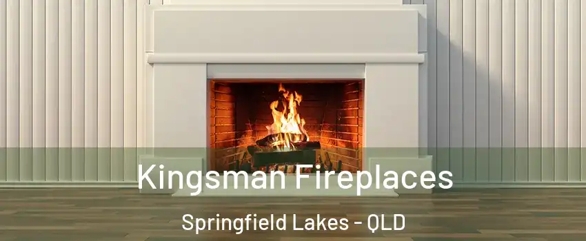  Kingsman Fireplaces Springfield Lakes - QLD