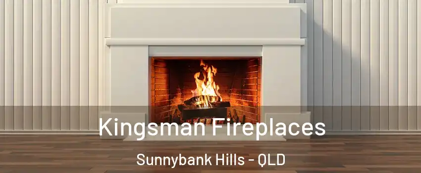 Kingsman Fireplaces Sunnybank Hills - QLD