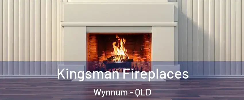 Kingsman Fireplaces Wynnum - QLD