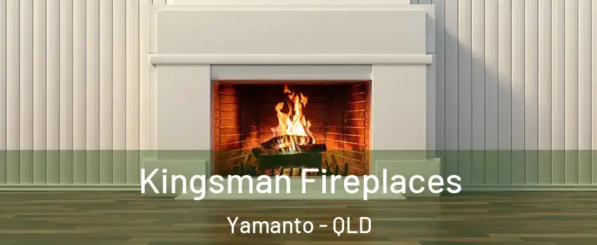 Kingsman Fireplaces Yamanto - QLD