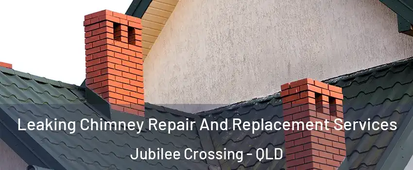  Leaking Chimney Repair And Replacement Services Jubilee Crossing - QLD