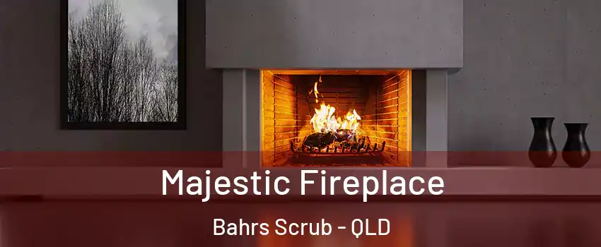 Majestic Fireplace Bahrs Scrub - QLD