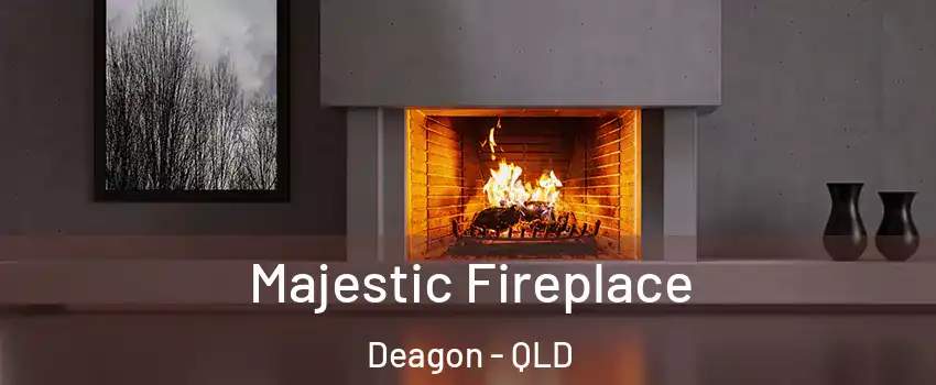Majestic Fireplace Deagon - QLD