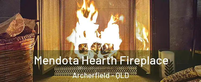  Mendota Hearth Fireplace Archerfield - QLD
