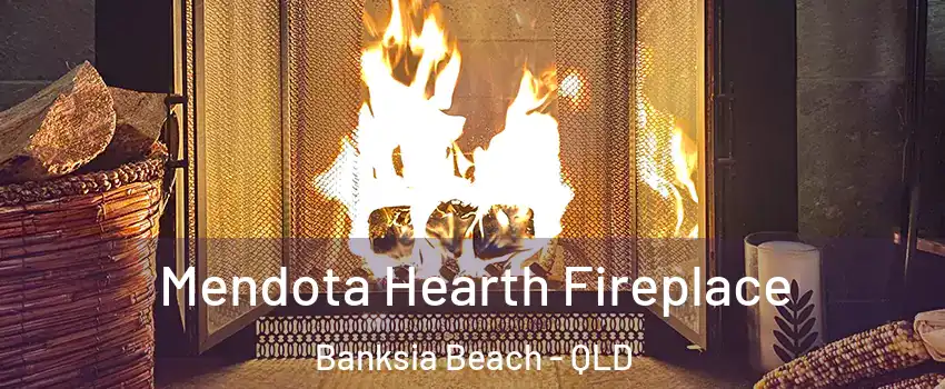 Mendota Hearth Fireplace Banksia Beach - QLD