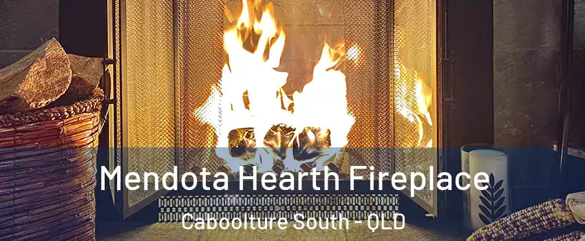 Mendota Hearth Fireplace Caboolture South - QLD