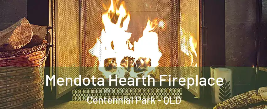 Mendota Hearth Fireplace Centennial Park - QLD