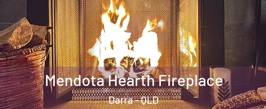 Mendota Hearth Fireplace Darra - QLD