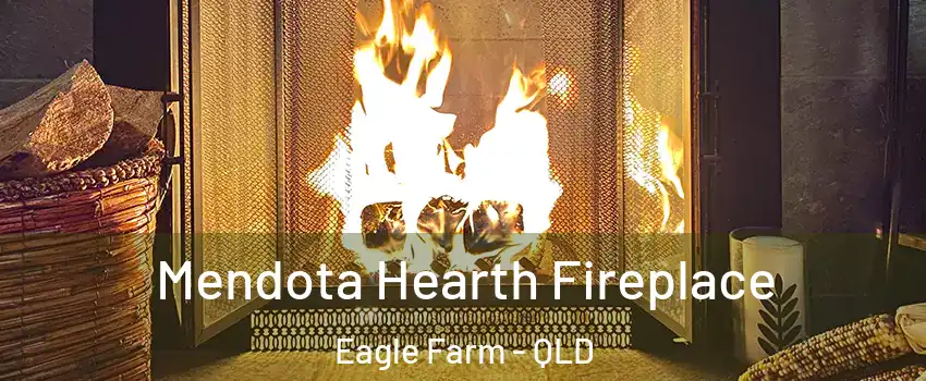 Mendota Hearth Fireplace Eagle Farm - QLD
