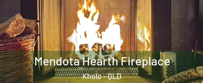 Mendota Hearth Fireplace Kholo - QLD
