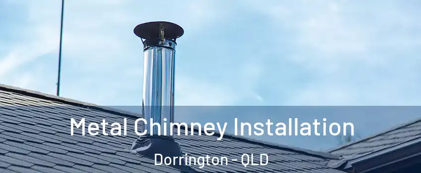 Metal Chimney Installation Dorrington - QLD