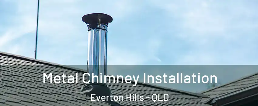 Metal Chimney Installation Everton Hills - QLD