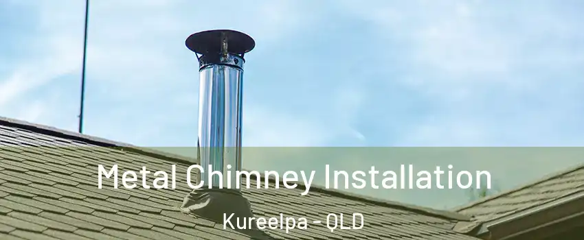 Metal Chimney Installation Kureelpa - QLD