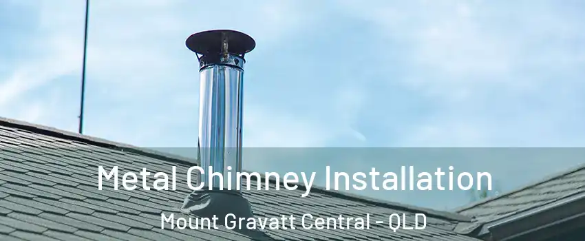 Metal Chimney Installation Mount Gravatt Central - QLD