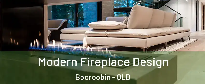 Modern Fireplace Design Booroobin - QLD